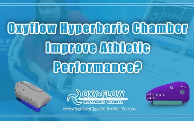 Oxyflow Hyperbaric Chamber Improve Athletic Performance?