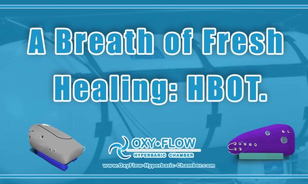 A Breath of Fresh Healing: HBOT.
