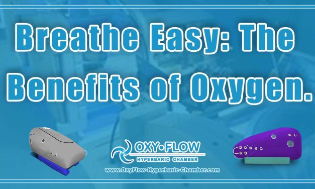 Breathe Easy: The Benefits of Oxygen.