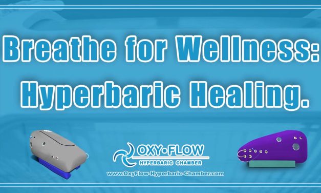 Breathe for Wellness: Hyperbaric Healing.