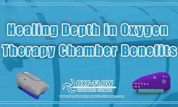 Healing Depth in Oxygen Therapy Chamber Benefits.
