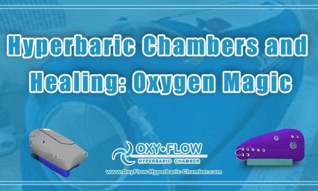 Hyperbaric Chambers and Healing: Oxygen Magic