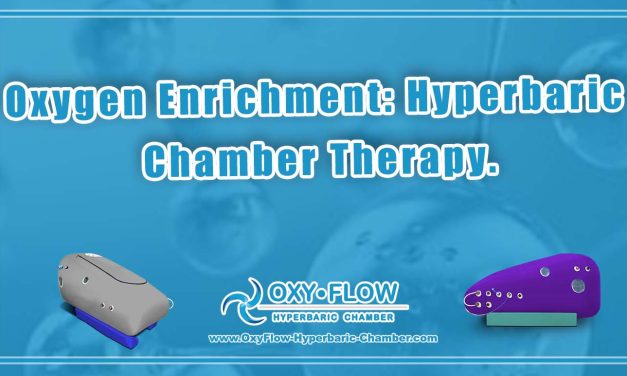 Oxygen Enrichment: Hyperbaric Chamber Therapy.