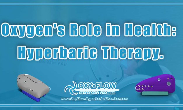 Oxygen’s Role in Health: Hyperbaric Therapy.