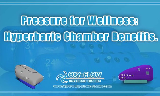 Pressure for Wellness: Hyperbaric Chamber Benefits.