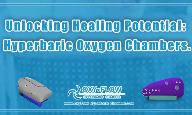 Unlocking Healing Potential: Hyperbaric Oxygen Chambers.