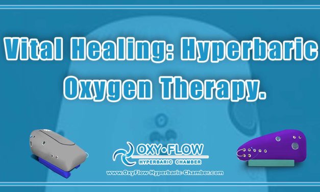 Vital Healing: Hyperbaric Oxygen Therapy.