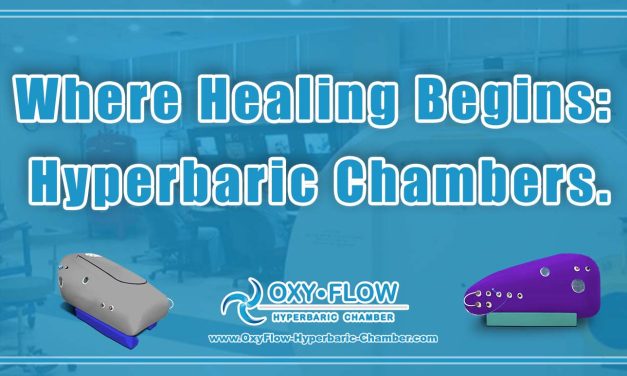 Where Healing Begins: Hyperbaric Chambers.