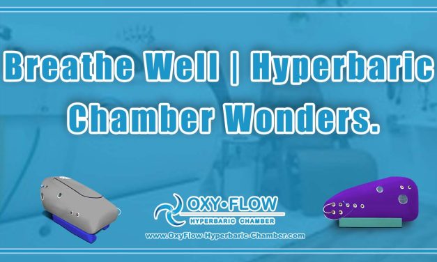 Breathe Well | Hyperbaric Chamber Wonders.