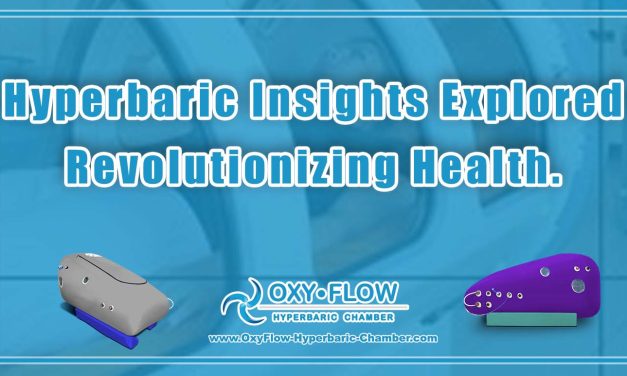 Hyperbaric Insights Explored | Revolutionizing Health.