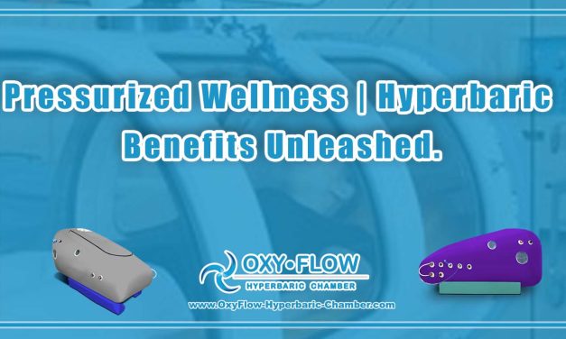 Pressurized Wellness | Hyperbaric Benefits Unleashed.