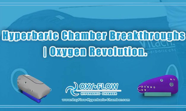 Hyperbaric Chamber Breakthroughs | Oxygen Revolution.