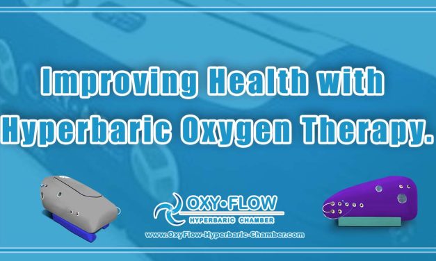 Improving Health with Hyperbaric Oxygen Therapy.