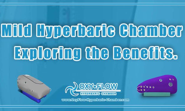 Mild Hyperbaric Chamber | Exploring the Benefits.