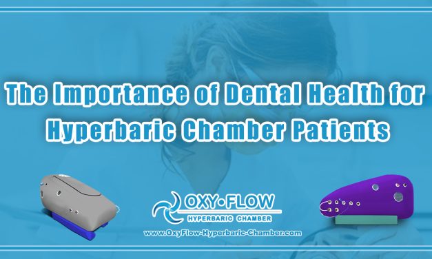 The Importance of Dental Health for Hyperbaric Chamber Patients.
