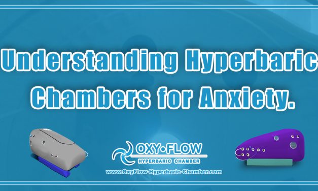 Understanding Hyperbaric Chambers for Anxiety.