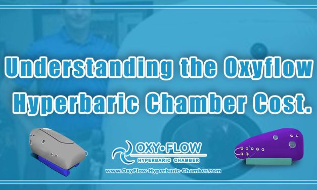 Understanding the Oxyflow Hyperbaric Chamber Cost.