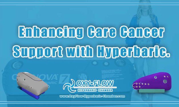 Enhancing Care | Cancer Support with Hyperbaric.