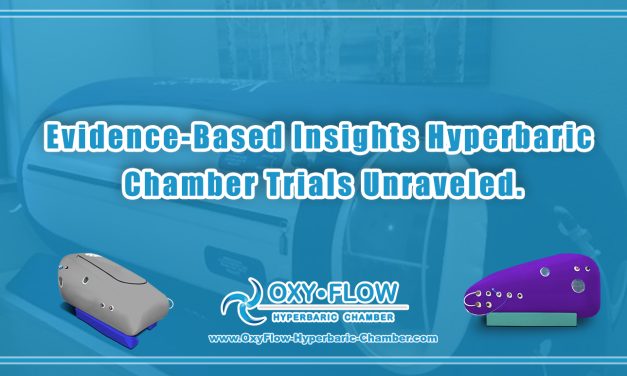 Evidence-Based Insights | Hyperbaric Chamber Trials Unraveled.