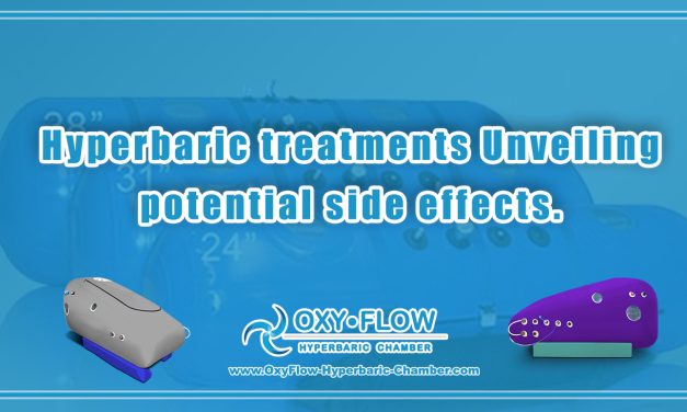 Hyperbaric treatments | Unveiling potential side effects.