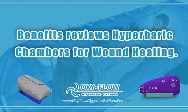 Benefits reviews | Hyperbaric Chambers for Wound Healing.