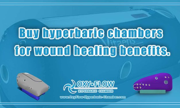 Buy hyperbaric chambers for wound healing benefits.