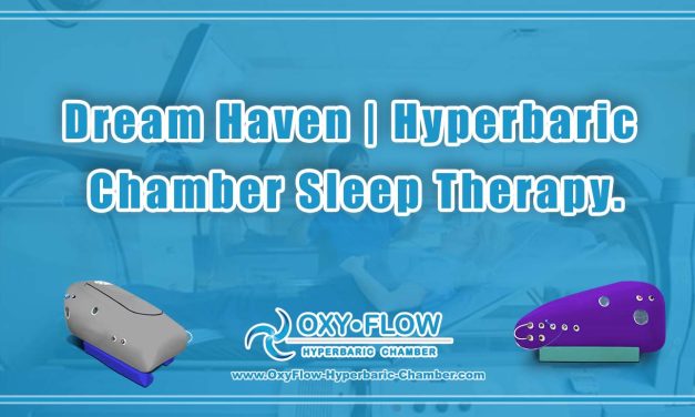 Dream Haven | Hyperbaric Chamber Sleep Therapy.