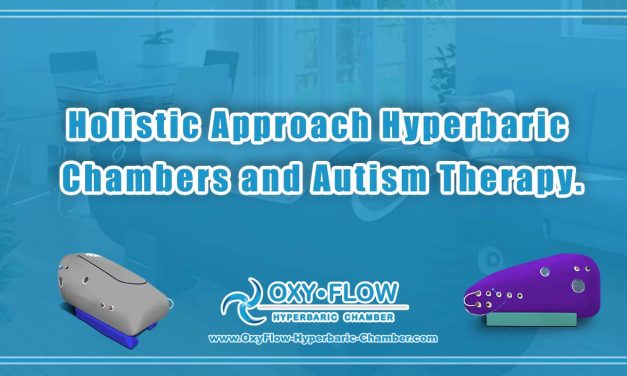 Holistic Approach | Hyperbaric Chambers and Autism Therapy.