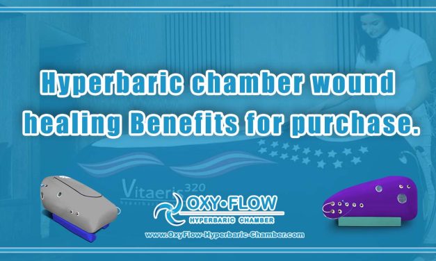 Hyperbaric chamber wound healing | Benefits for purchase.