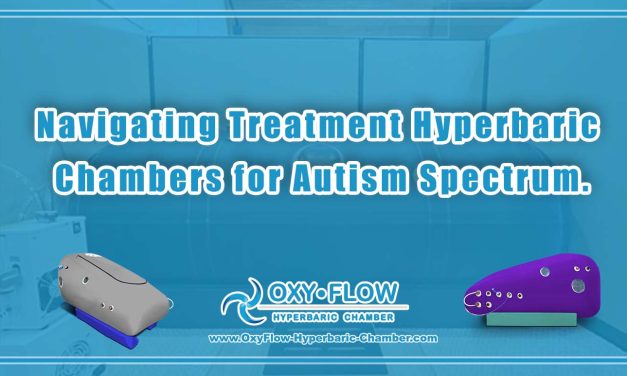 Navigating Treatment | Hyperbaric Chambers for Autism Spectrum.