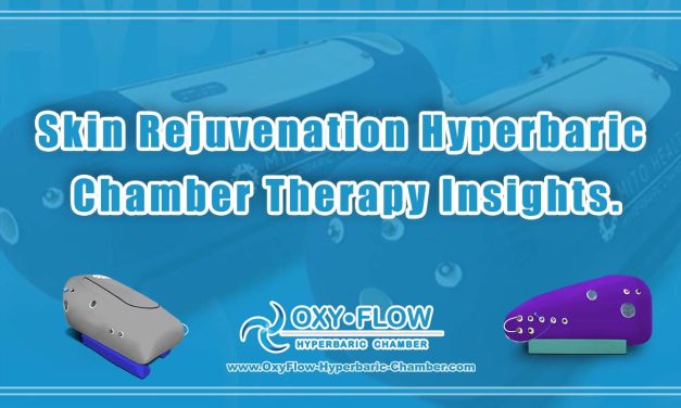 Skin Rejuvenation | Hyperbaric Chamber Therapy Insights.