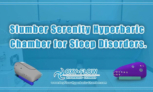 Slumber Serenity | Hyperbaric Chamber for Sleep Disorders.