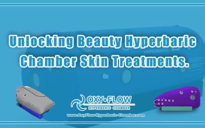 Unlocking Beauty | Hyperbaric Chamber Skin Treatments.