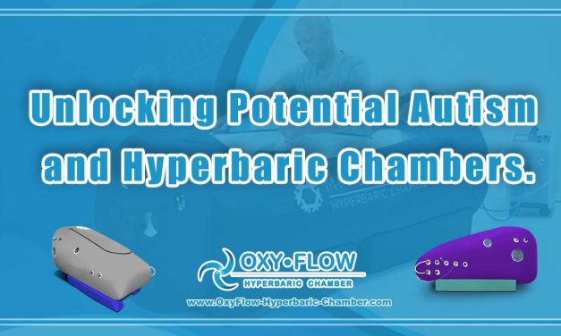 Unlocking Potential | Autism and Hyperbaric Chambers.