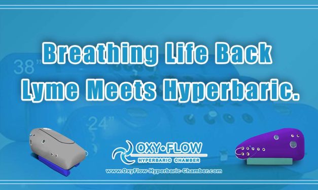 Breathing Life Back | Lyme Meets Hyperbaric.